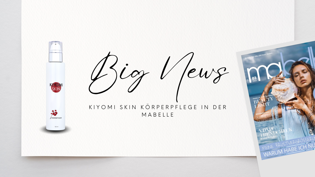 KIYOMI SKIN Körperpflege schafft es in die 03 Ausgabe der Beauty Zeitschrift mabelle